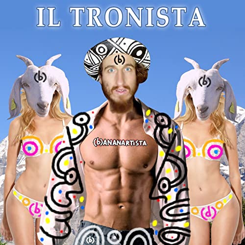 (b)ananartista - Il tronista